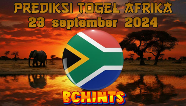 PREDIKSI TOGEL AFRIKA, 23 SEPTEMBER 2024